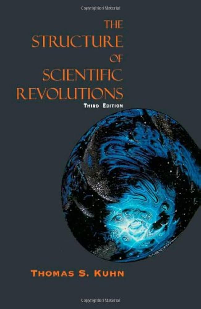 The Structure of Scientific Revolutions
 by Thomas Kuhn