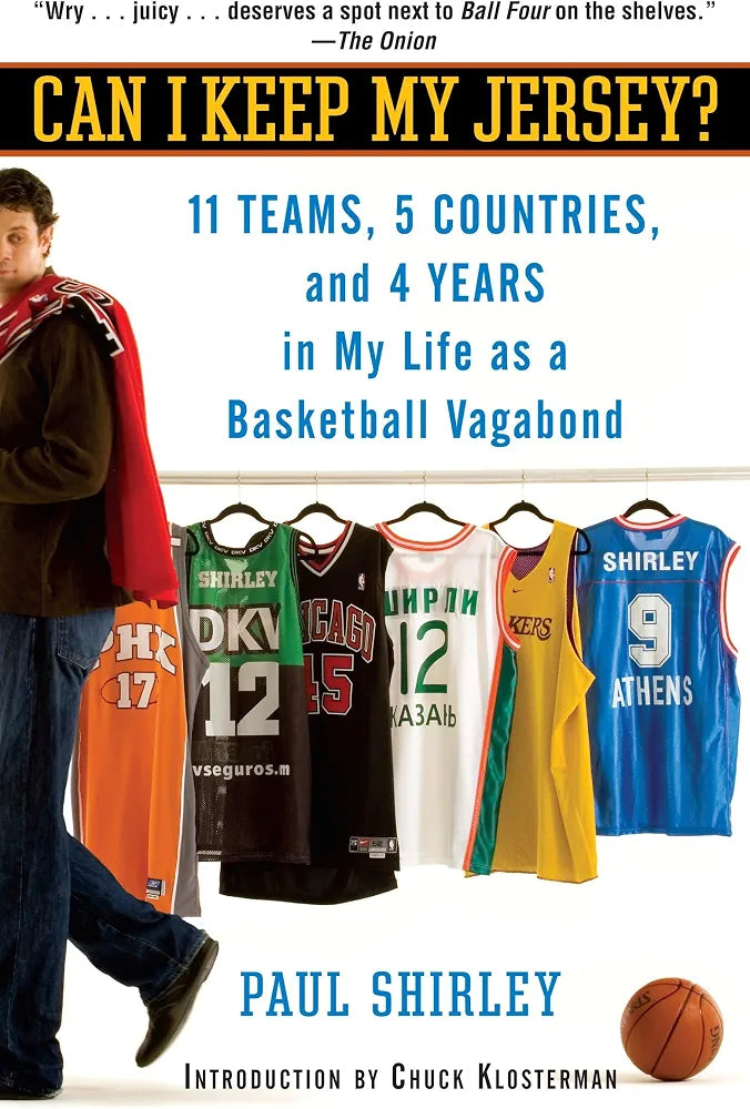 Can I Keep My Jersey? 11 Teams, 5 Countries, and 4 Years in My Life as a Basketball Vagabond
Book by Paul Shirley