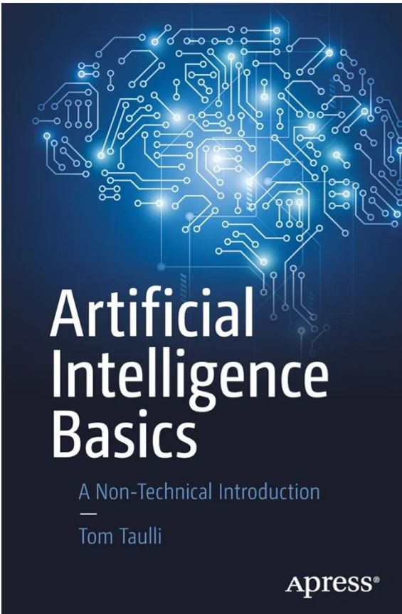 Artificial Intelligence Basics: A Non-Technical Introduction
Book by Tom Taulli