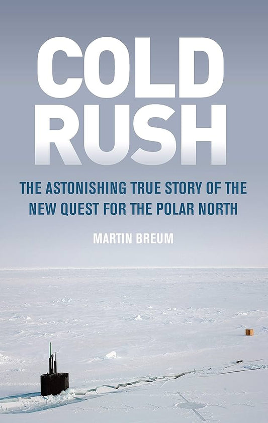 Book cover of 'Cold Rush' with a snowy landscape and icebreaker ship.