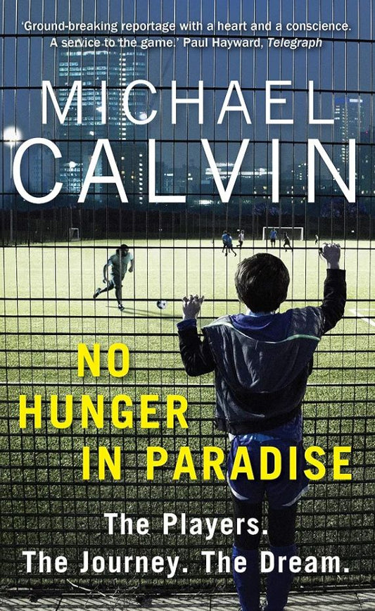 No Hunger In Paradise: The Players. The Journey. The Dream
Book by Michael Calvin