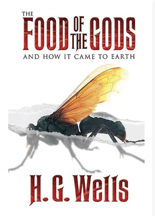 The Food of the Gods and How It Came to Earth
Novel by H. G. Wells