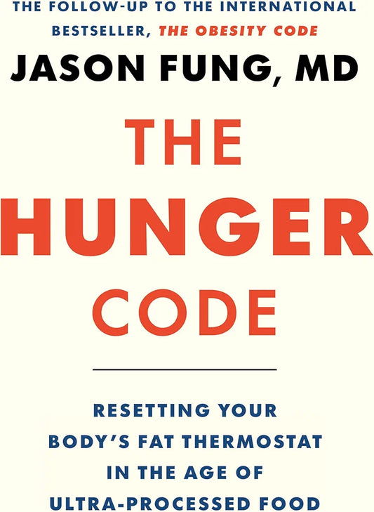 The Hunger Code: Resetting Your Body's Fat Thermostat in the Age of Ultra-Processed Food
Book by Jason Fung