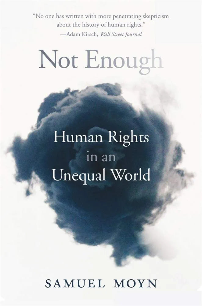 Not Enough: Human Rights in an Unequal World
Book by Samuel Moyn