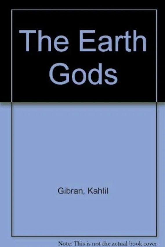 The Earth Gods
Book by Kahlil Gibran
