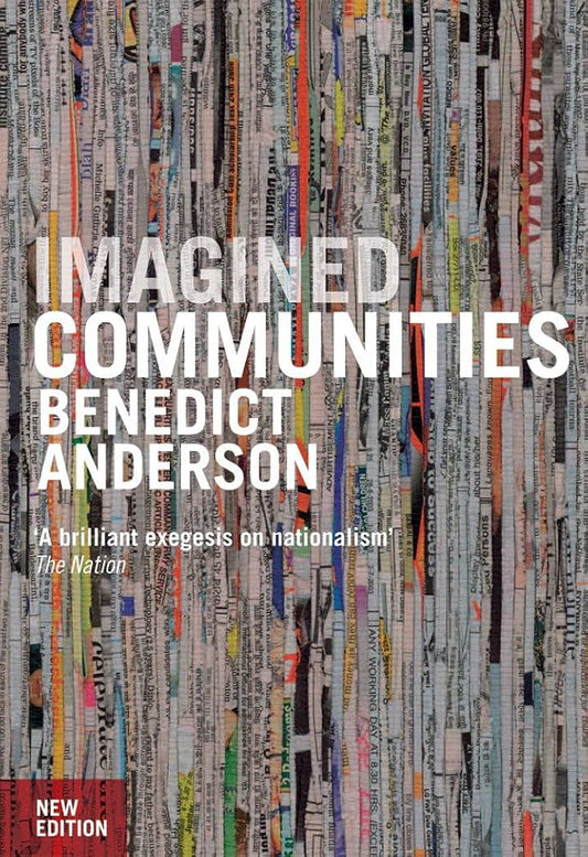 Imagined Communities
Book by Benedict Anderson