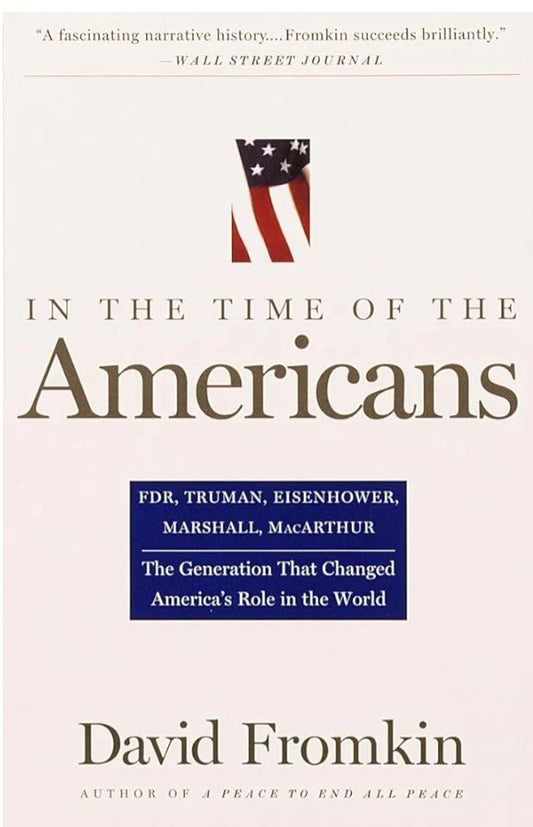 In the time of the Americans
Book by David Fromkin