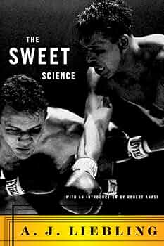 The Sweet Science Book by  A. J. Liebling