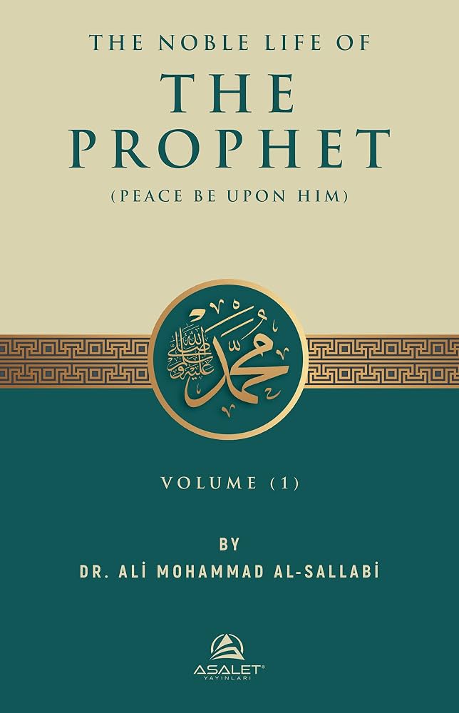 The Noble Life of the Prophet by Dr. 'Ali Muhammad As-Sallaabee