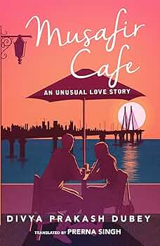 Musafir Cafe: An Unusual Love Story
Book by Divya Prakash Dubey
