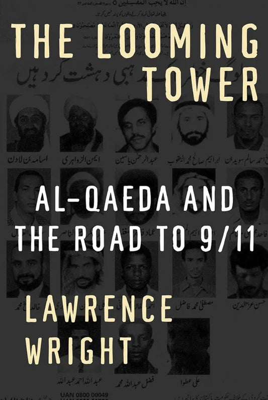 The Looming Tower: Al Qaeda and the Road to 9/11
Book by Lawrence Wright