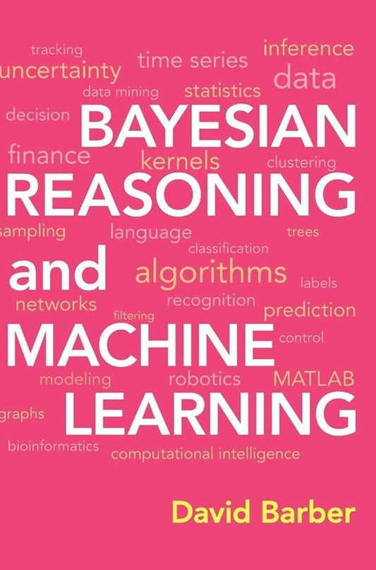Bayesian Reasoning and Machine Learning by David Barber