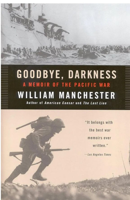 Good-Bye, Darkness: A Memoir of the Pacific War
Book by William Manchester