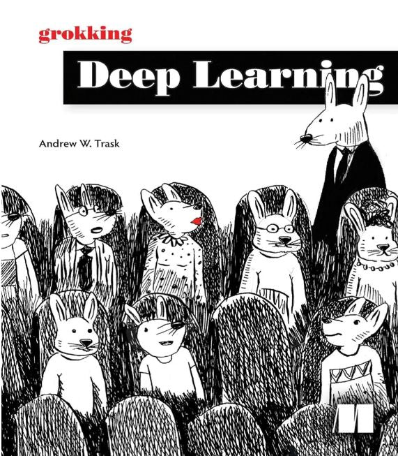 Grokking Deep Learning
Book by Andrew W. Trask