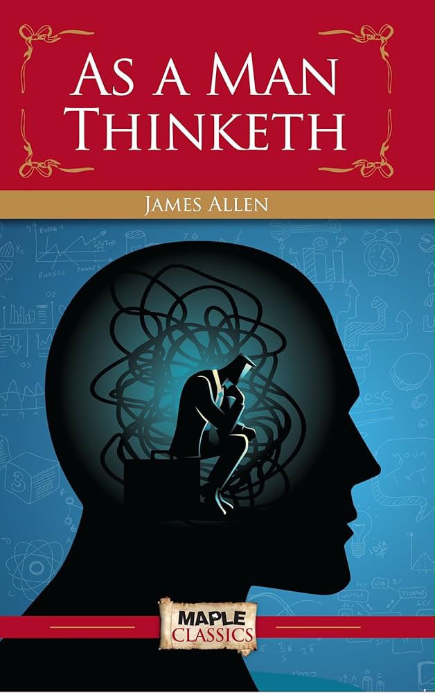 As a Man Thinketh
Book by James Allen