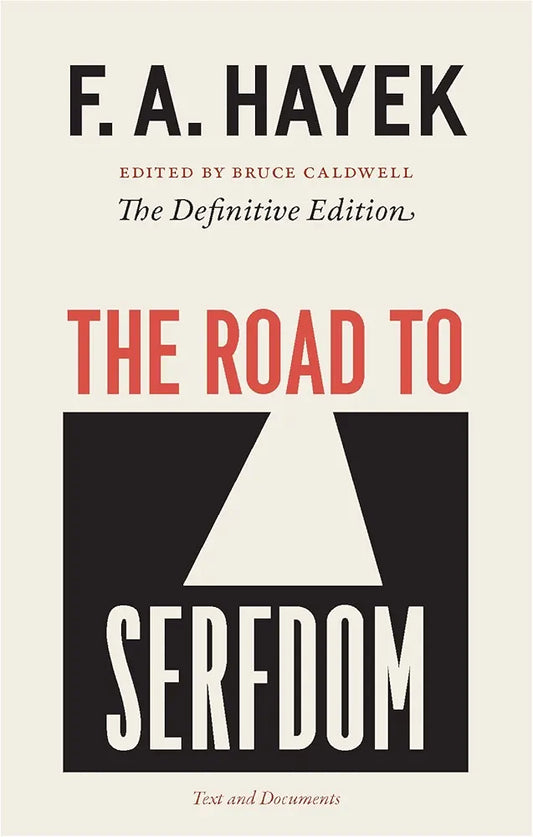 The Road to Serfdom — Friedrich Hayek