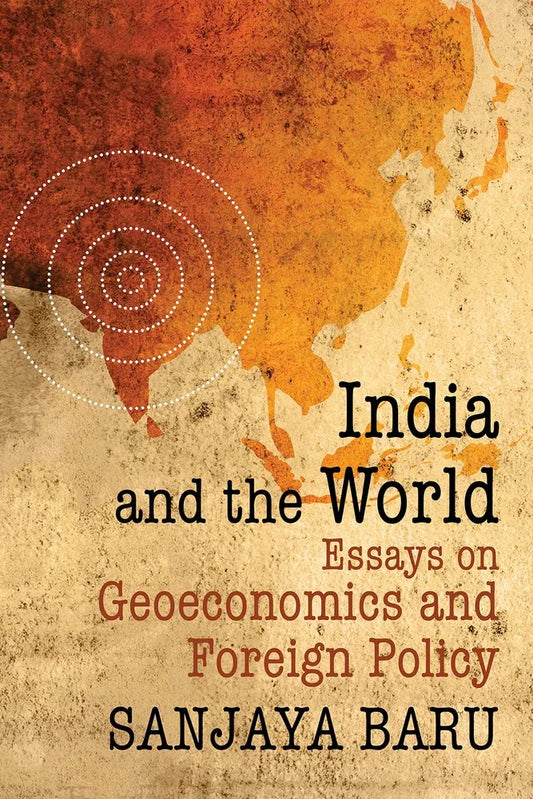 India's Foreign Policy and Economic Challenges by Sanjaya Baru & Amit Bhandari