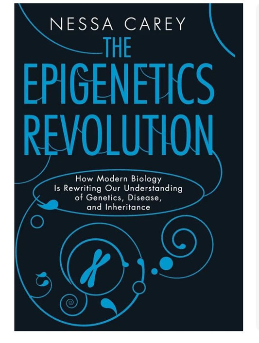 The Epigenetics Revolution: How Modern Biology is Rewriting Our Understanding of Genetics, Disease and Inheritance
Book by Nessa Carey
