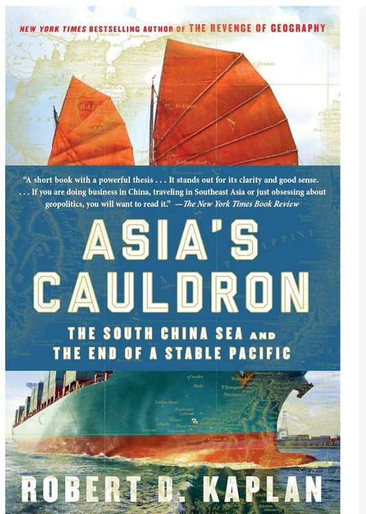 Asia's Cauldron: The South China Sea and the End of a Stable Pacific
Book by Robert D. Kaplan