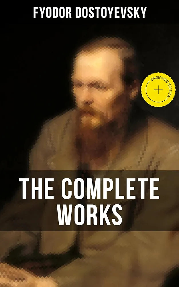 The Complete Works of Fyodor Dostoevsky Book by Fyodor Dostoevsky