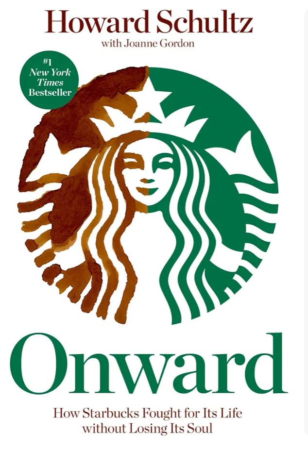 Onward: How Starbucks Fought for Its Life Without Losing Its Soul
Book by Howard Schultz and Joanne Gordon