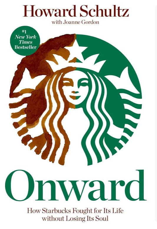 Onward: How Starbucks Fought for Its Life Without Losing Its Soul
Book by Howard Schultz and Joanne Gordon