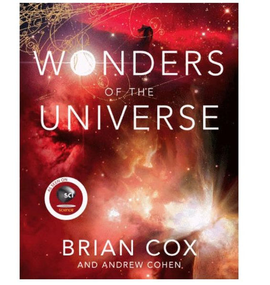Wonders of the Universe
Book by Andrew Cohen and Brian Cox