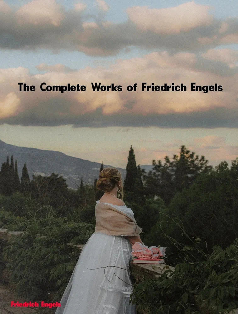 The Complete Works of Friedrich Engels Book by Friedrich Engels
