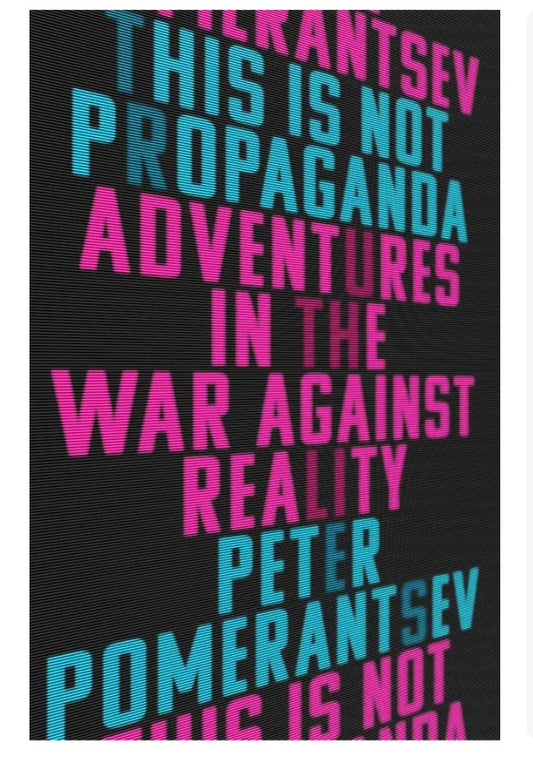 This Is Not Propaganda
Book by Peter Pomerantsev