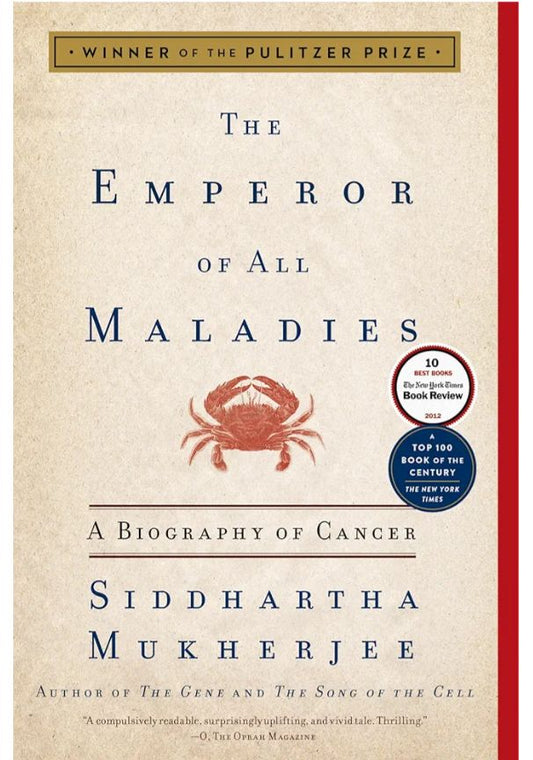 The Emperor of  All Maladies —g Siddhartha Mukherjee