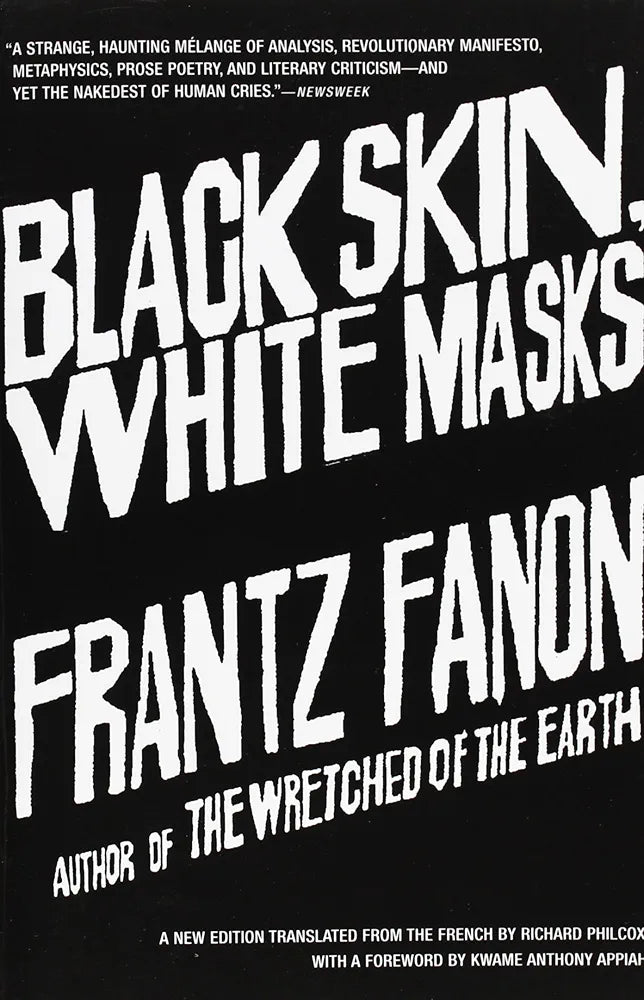 Black Skin, White Masks
 by Frantz Fanon