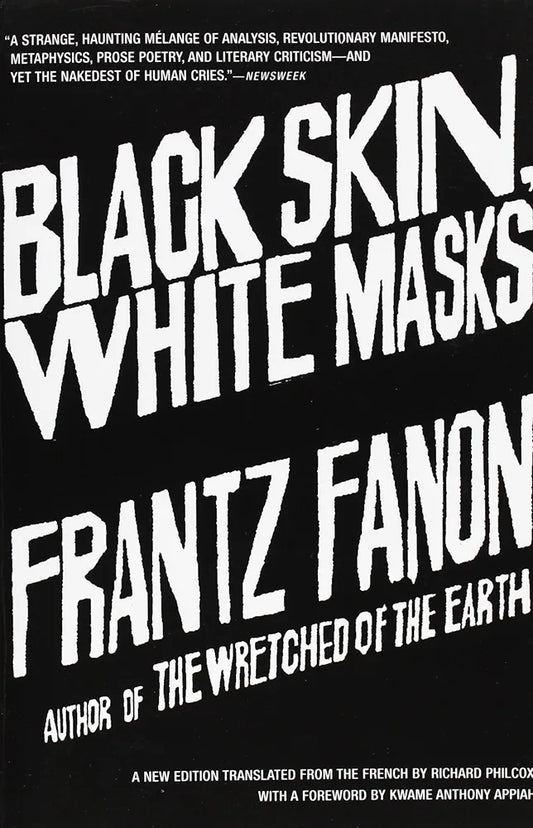 Black Skin, White Masks
 by Frantz Fanon