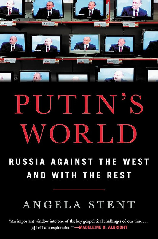 Putin's World: Russia Against the West and with the Rest
Book by Angela Stent