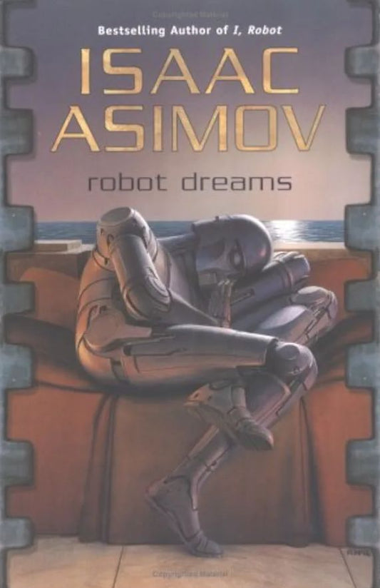 Robot Dreams
Book by Isaac Asimov