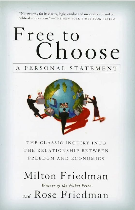 Free to Choose
Book by Milton Friedman and Rose Friedman