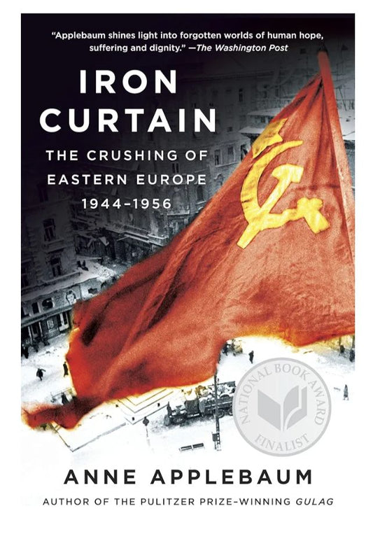 Iron Curtain: The Crushing of Eastern Europe, 1944-1956
Book by Anne Applebaum