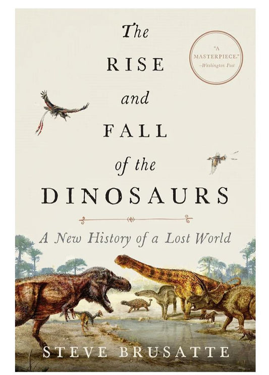 The Rise and Fall of the Dinosaurs
Book by Stephen L. Brusatte