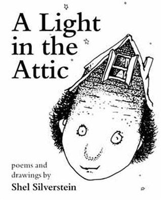 A Light in the Attic  
Book by Shel Silverstein