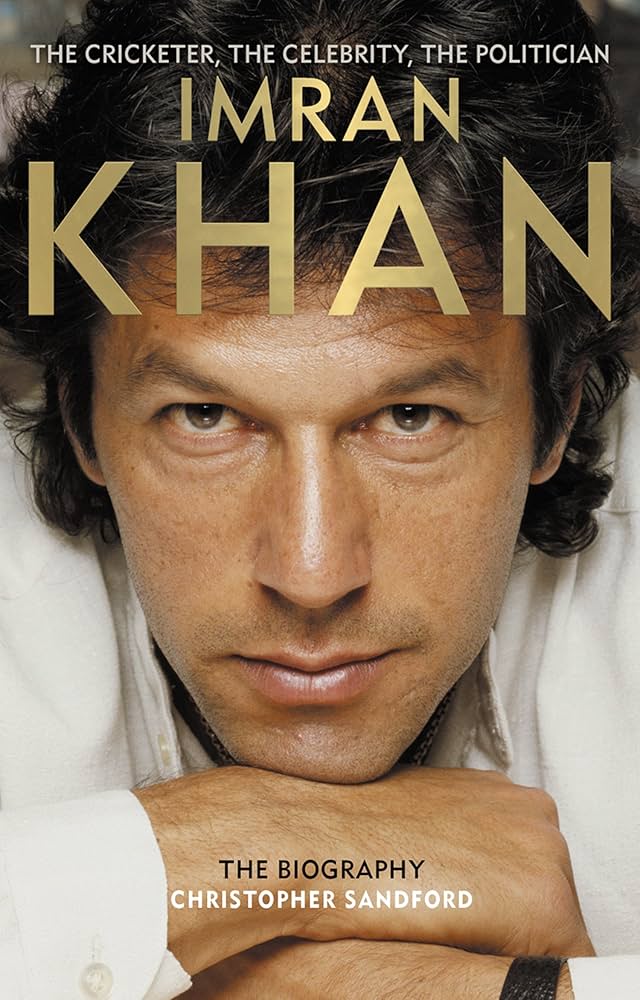Imran Khan: the cricketer, the celebrity, the politician: the biography
