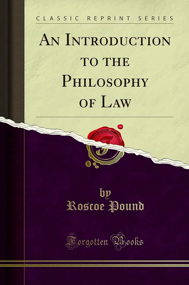 An Introduction to the Philosophy of Law the By Roscoe Pound 
Forgotten Books