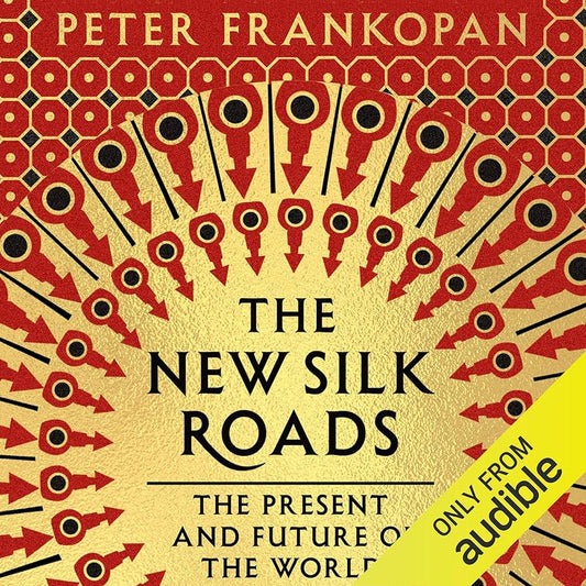 The New Silk Roads
Book by Peter Frankopan