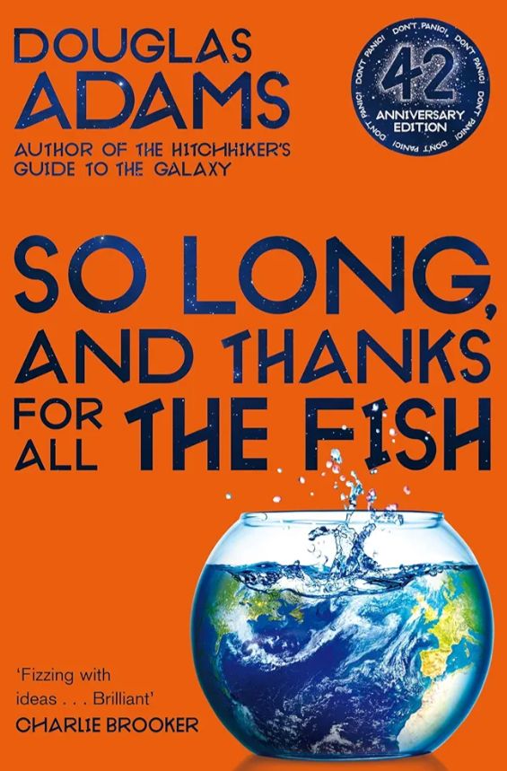 So Long, and Thanks for All the Fish
Book by Douglas Adams
