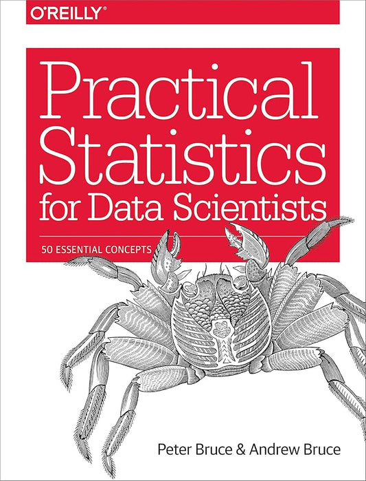 Practical Statistics for Data Scientists by Peter Bruce & Andrew Bruce