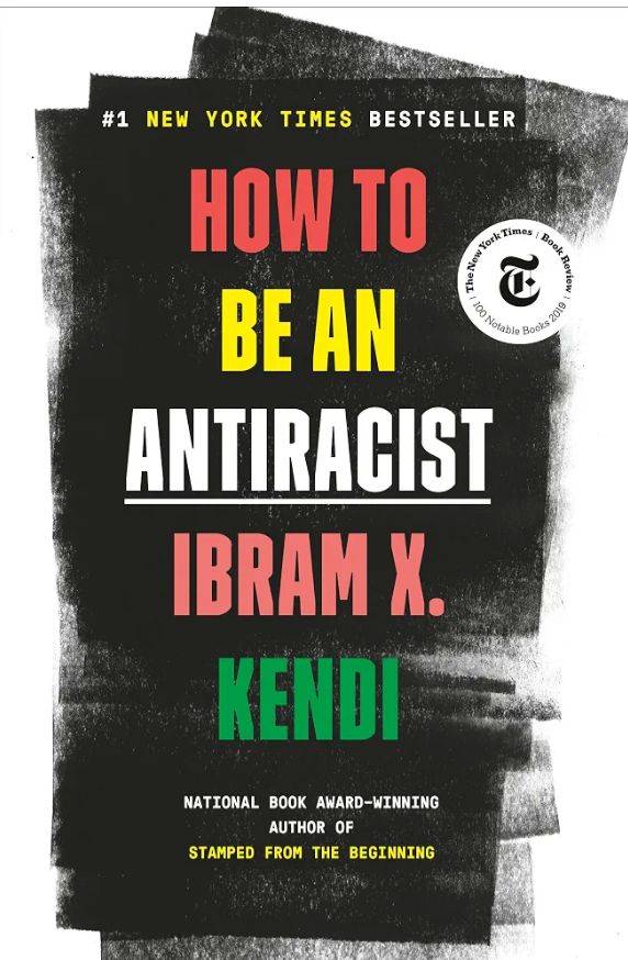 How to Be an Antiracist
Book by Ibram X. Kendi