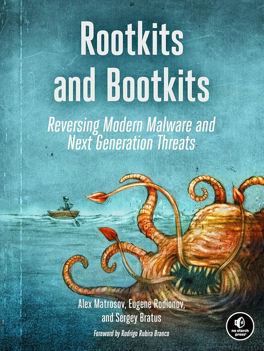 Rootkits and Bootkits: Reversing Modern Malware and Next Generation Threats
Book by Alex Matrosov, Eugene Rodionov, and Sergey Bratus