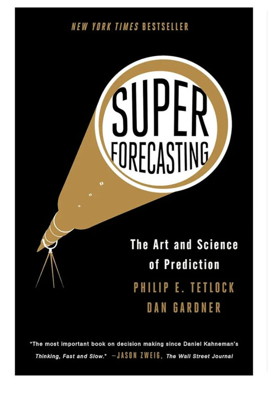 Superforecasting: The Art and Science of Prediction
Book by Dan Gardner and Philip E. Tetlock