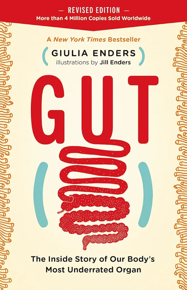 Gut: The Inside Story of Our Body's Most Underrated Organ by Giulia Enders