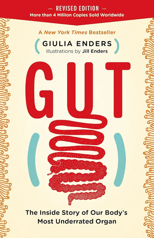 Gut: The Inside Story of Our Body's Most Underrated Organ by Giulia Enders