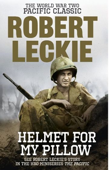 Helmet for My Pillow
Book by Robert Leckie
