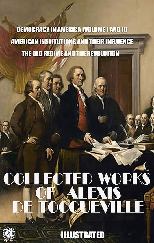 The Complete Works of Alexis de Tocqueville Book by  Alexis de Tocqueville